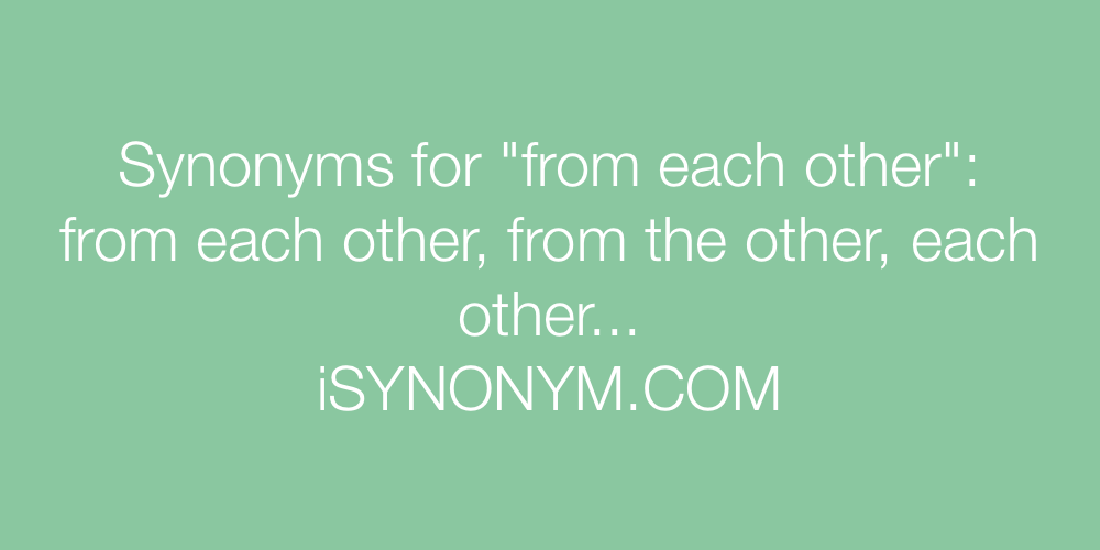 Synonyms from each other