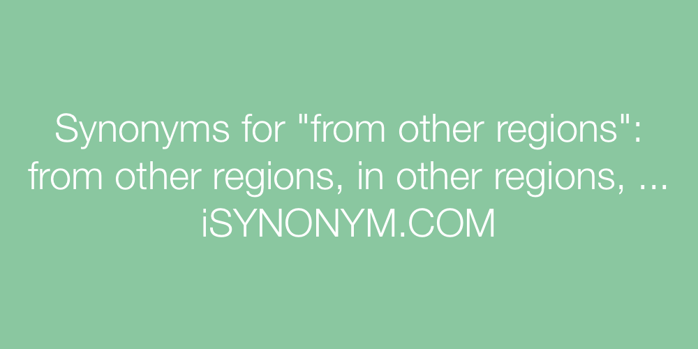 Synonyms from other regions