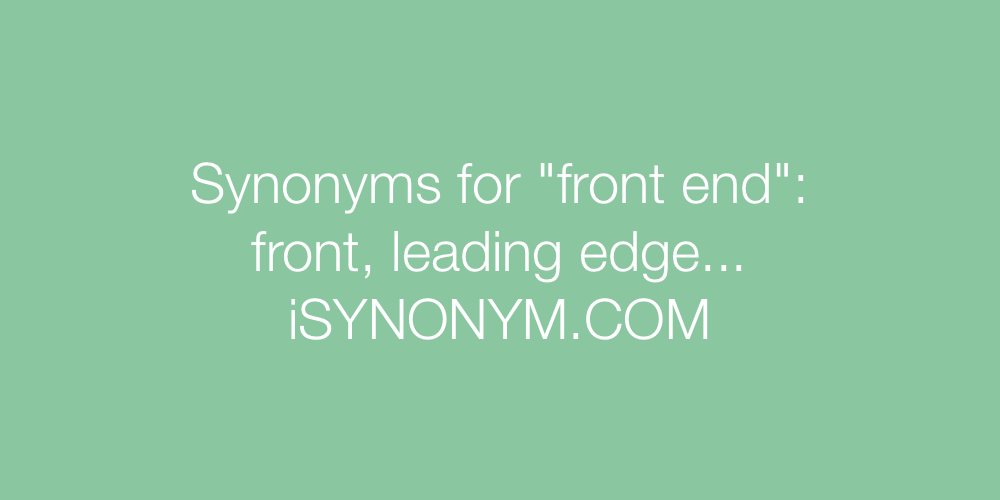 Synonyms front end