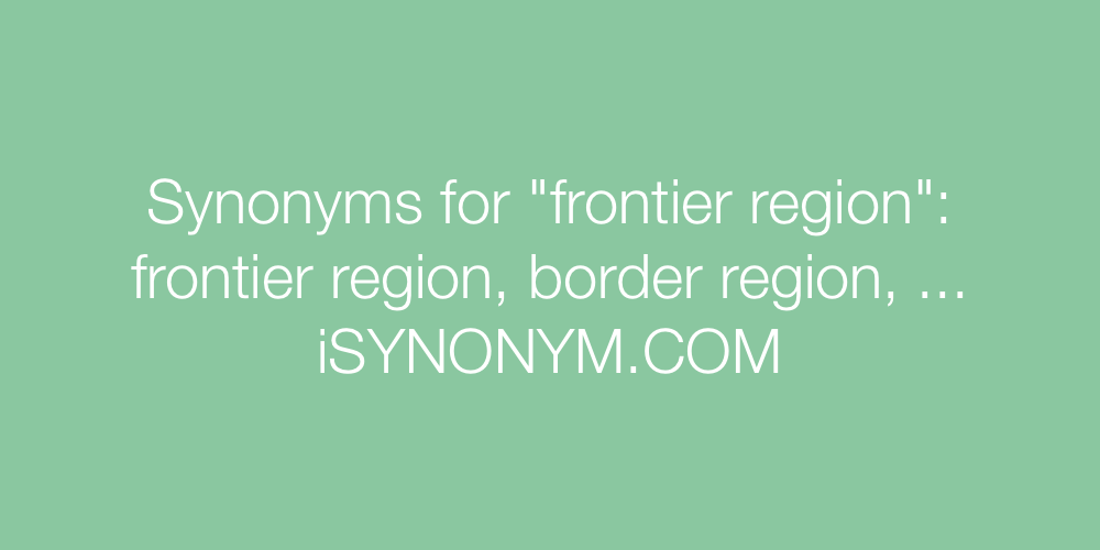 Synonyms frontier region