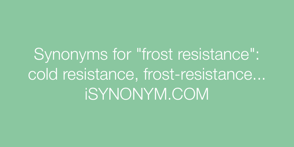 Synonyms frost resistance