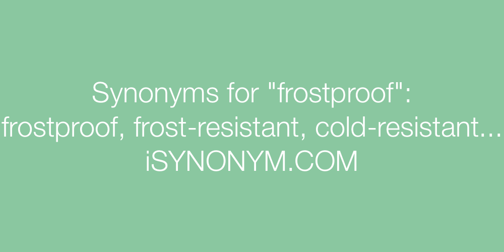 Synonyms frostproof