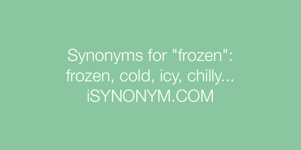 Synonyms frozen