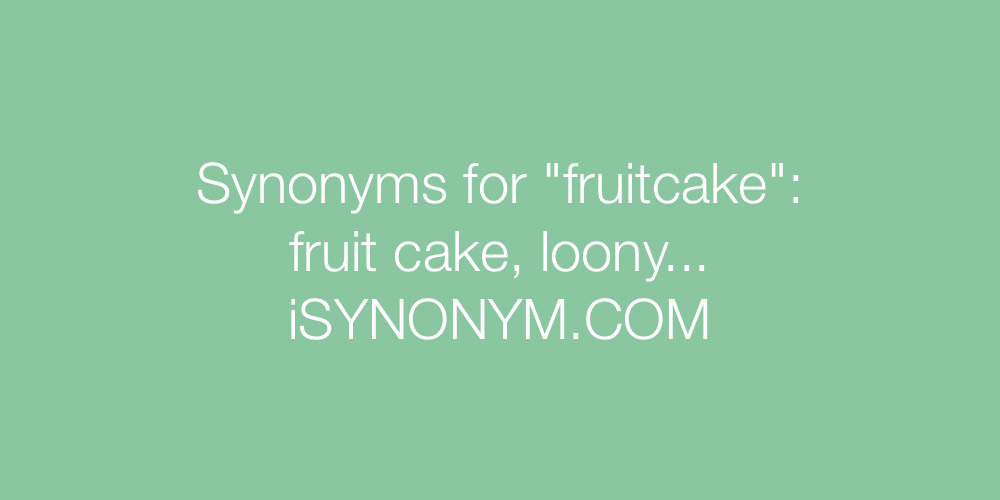 Synonyms fruitcake