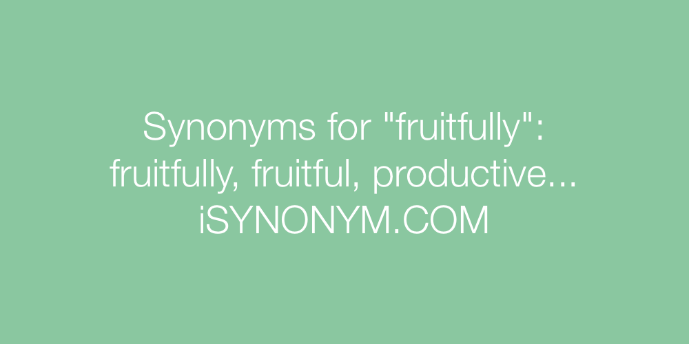 Synonyms fruitfully