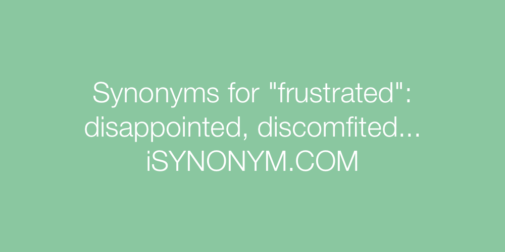 Synonyms frustrated
