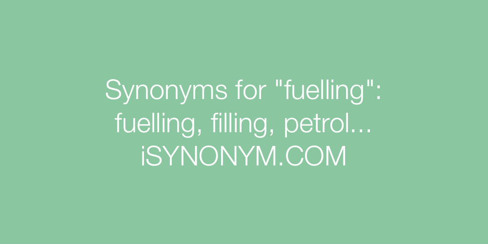 Synonyms fuelling