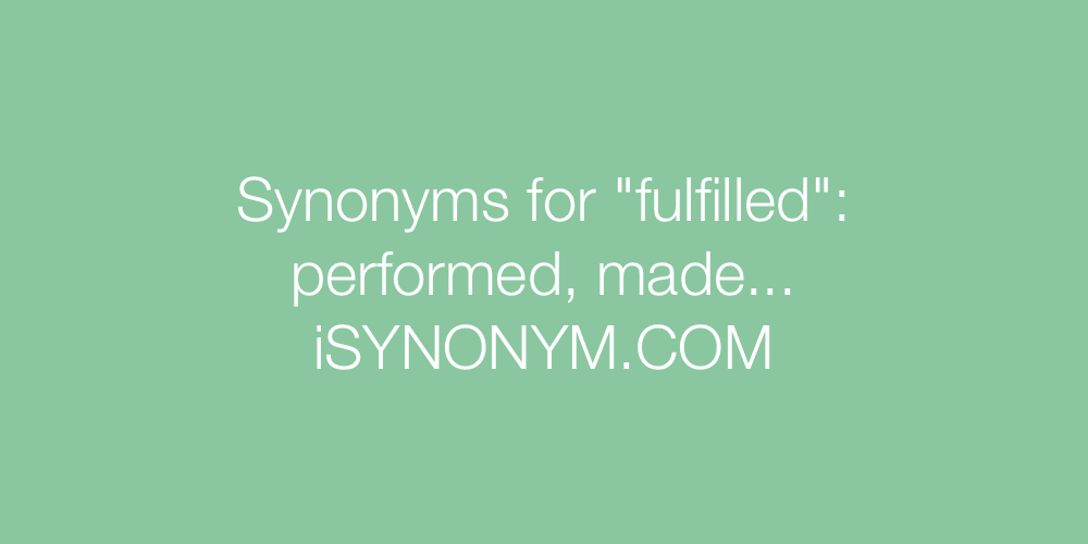 Synonyms fulfilled