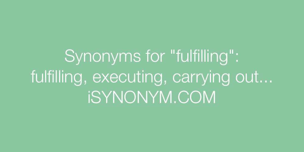 Synonyms fulfilling