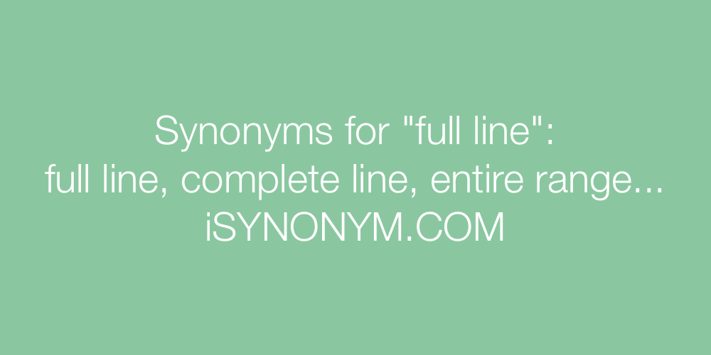 Synonyms full line