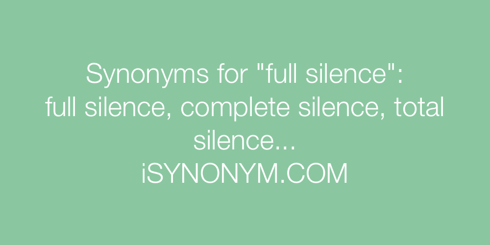 Synonyms full silence