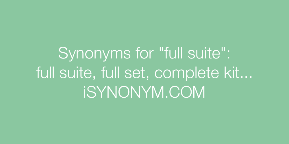 Synonyms full suite