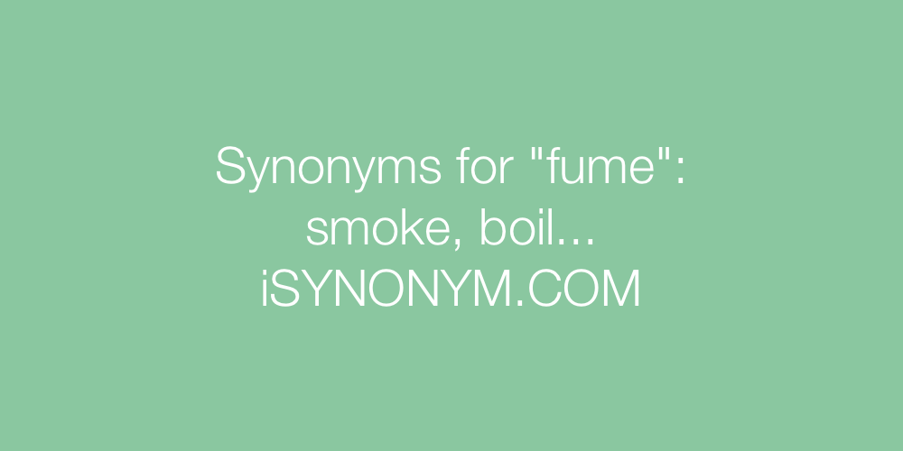 Synonyms fume