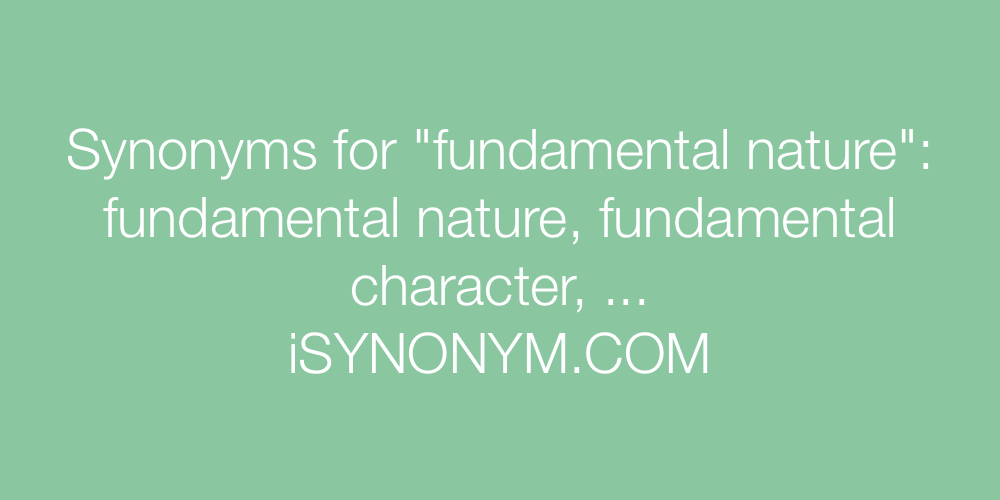 Synonyms fundamental nature