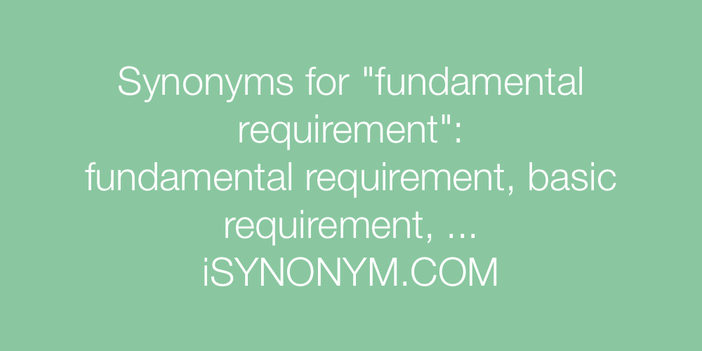 Synonyms fundamental requirement