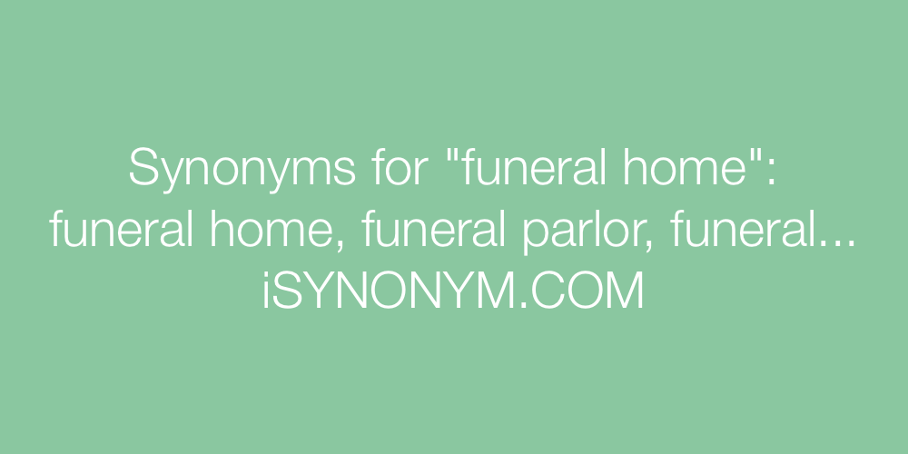 Synonyms funeral home