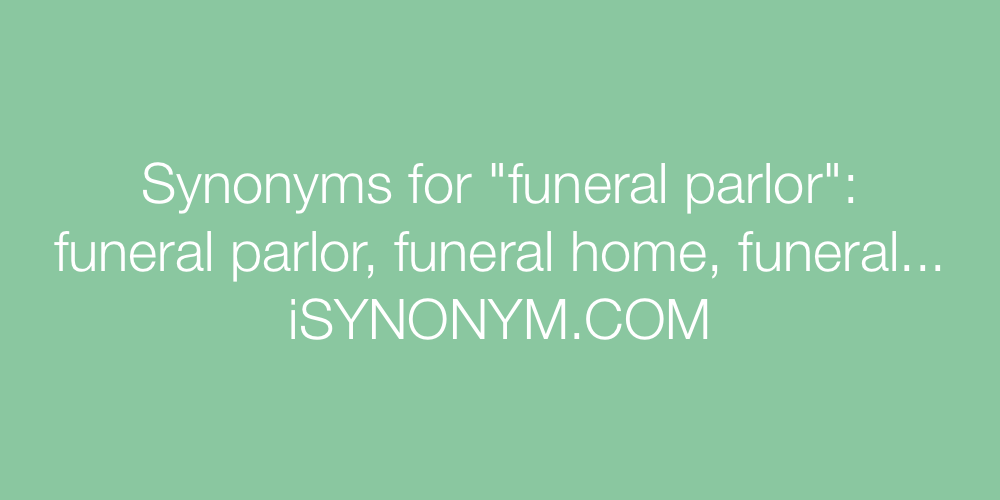 Synonyms funeral parlor