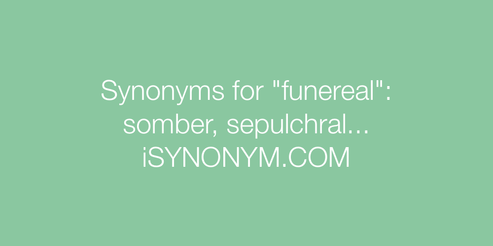 Synonyms funereal