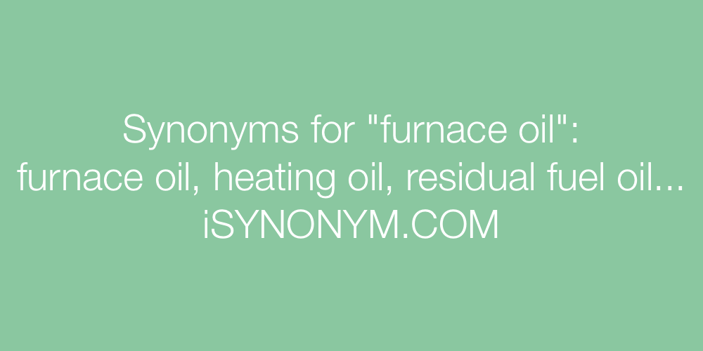 Synonyms furnace oil