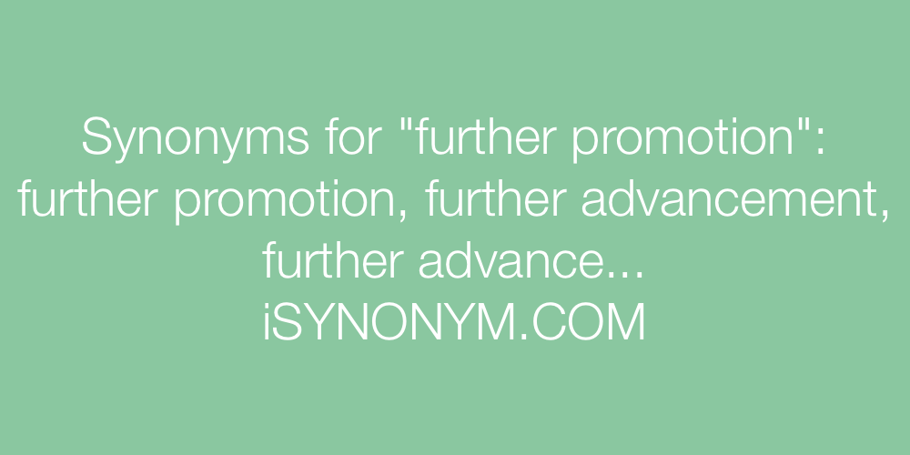 Synonyms further promotion
