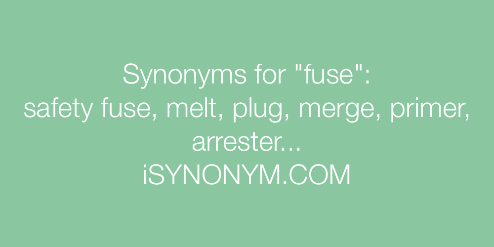Synonyms fuse