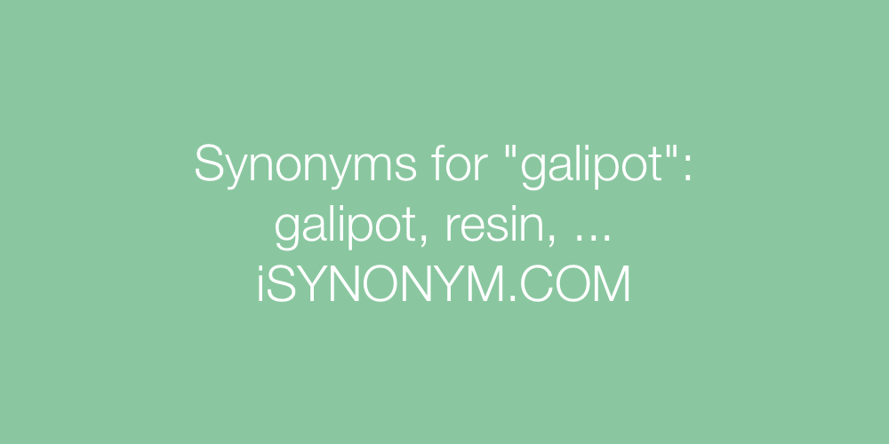 Synonyms galipot
