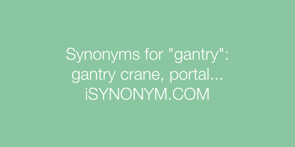 Synonyms gantry