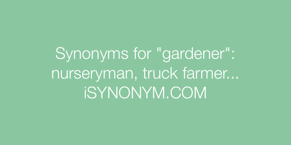 Synonyms gardener