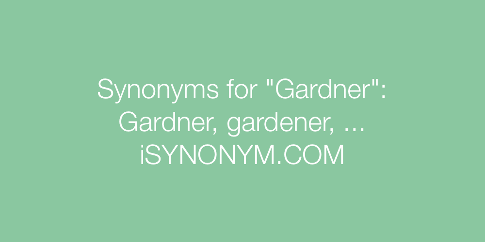 Synonyms Gardner