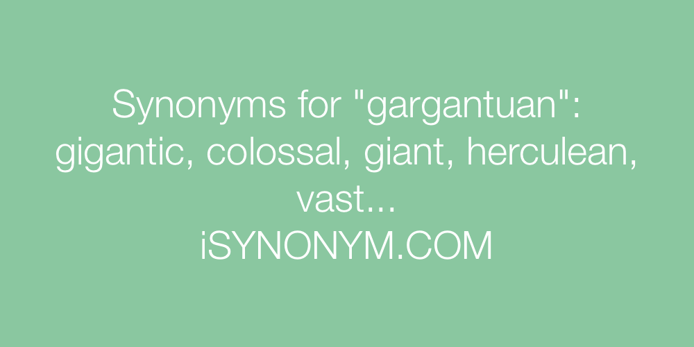 Synonyms gargantuan