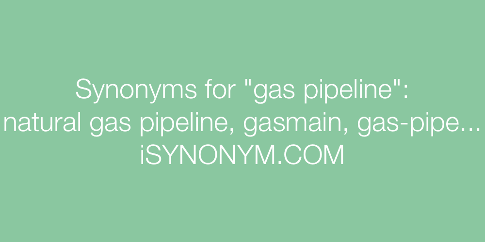 Synonyms gas pipeline