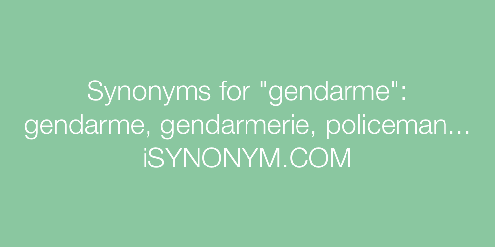 Synonyms gendarme