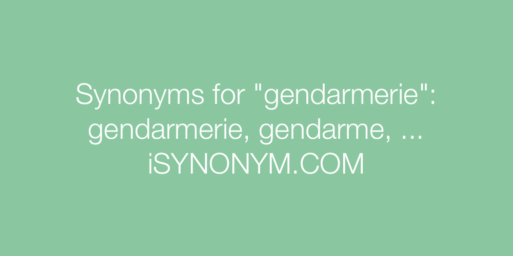 Synonyms gendarmerie