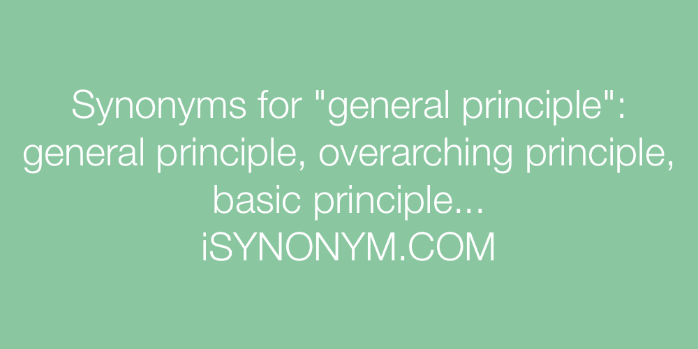 Synonyms general principle