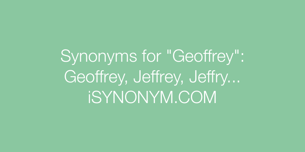 Synonyms Geoffrey