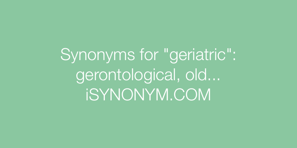 Synonyms geriatric