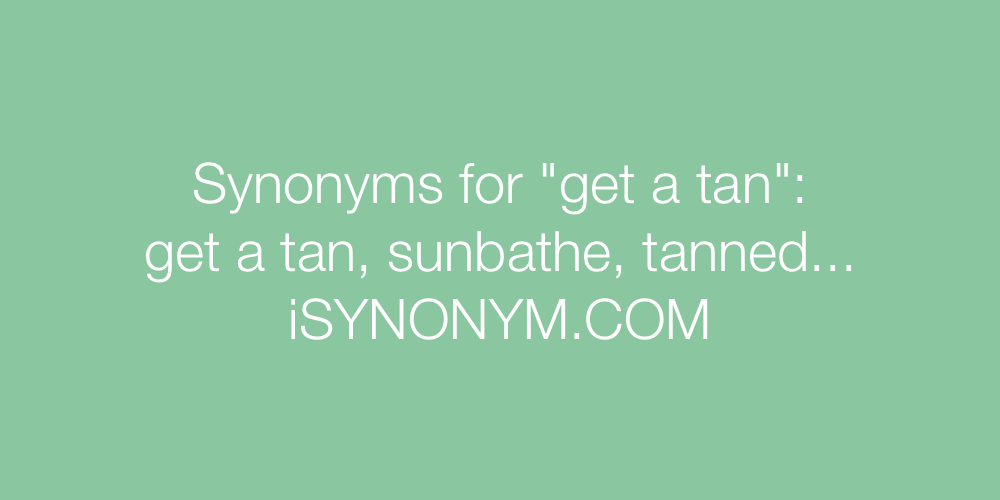 Synonyms get a tan