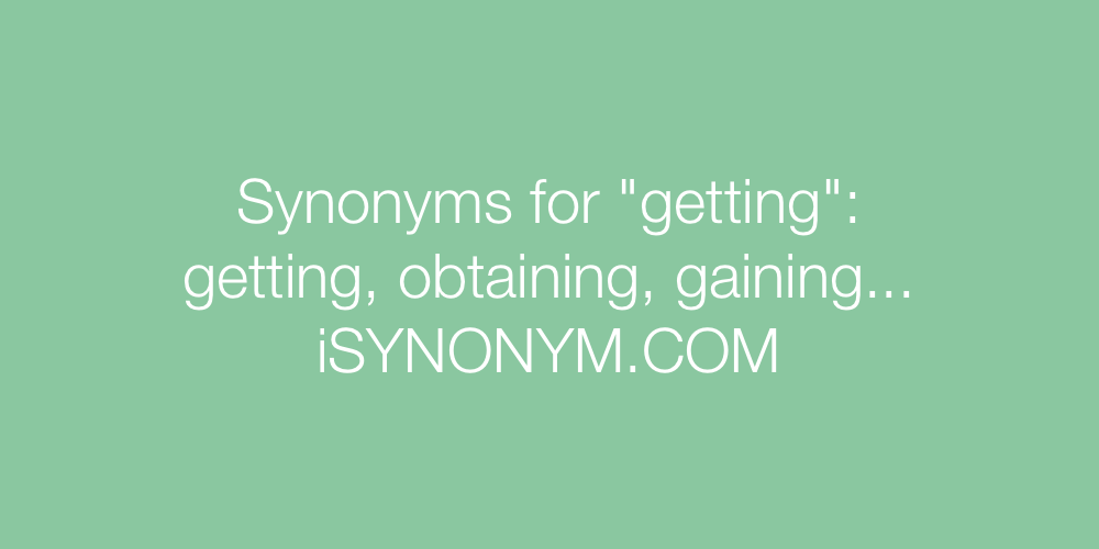 Synonyms getting