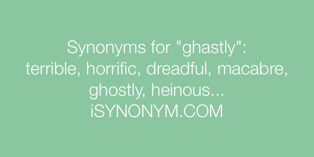Synonyms ghastly