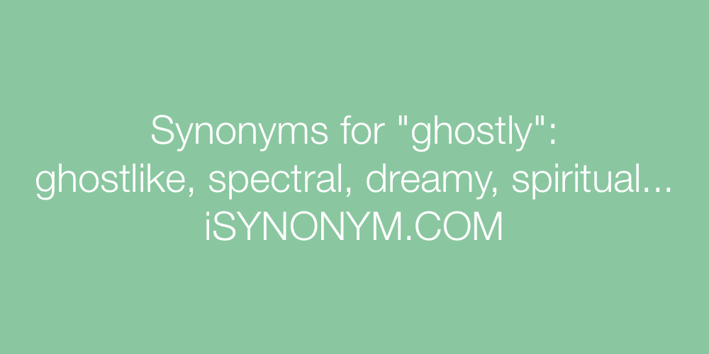 Synonyms ghostly