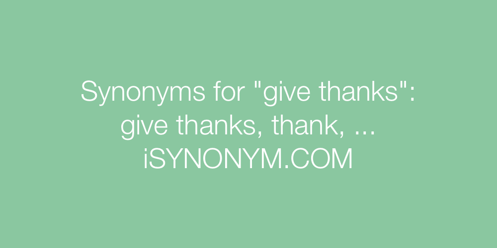 Synonyms give thanks