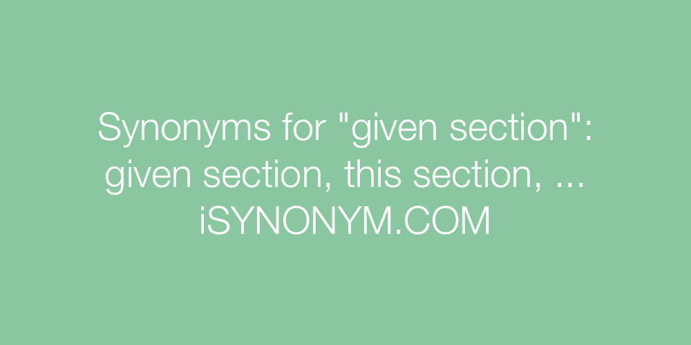 Synonyms given section