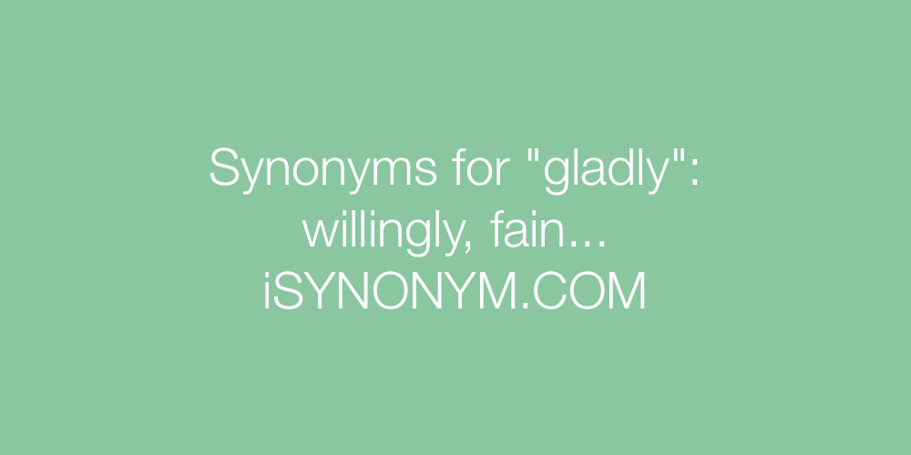 Synonyms gladly
