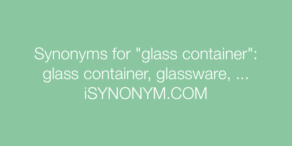 Synonyms glass container