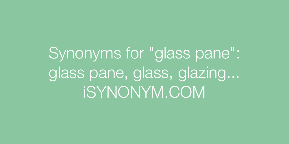 Synonyms glass pane