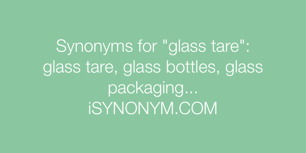 Synonyms glass tare