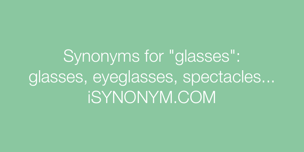 Synonyms glasses