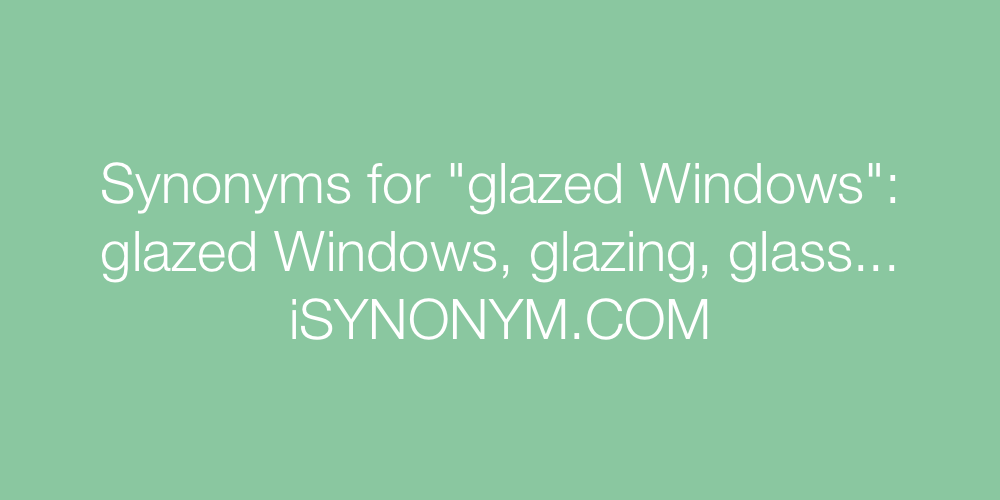 Synonyms glazed Windows