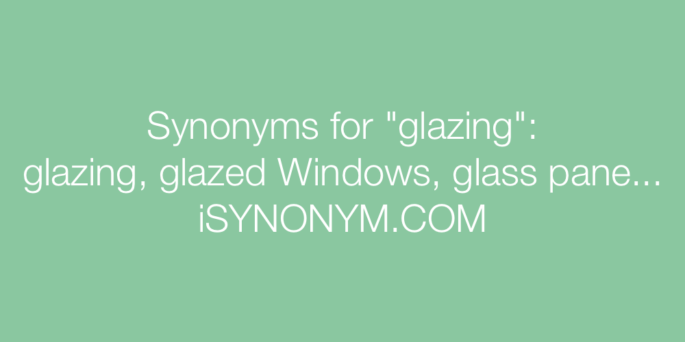 Synonyms glazing