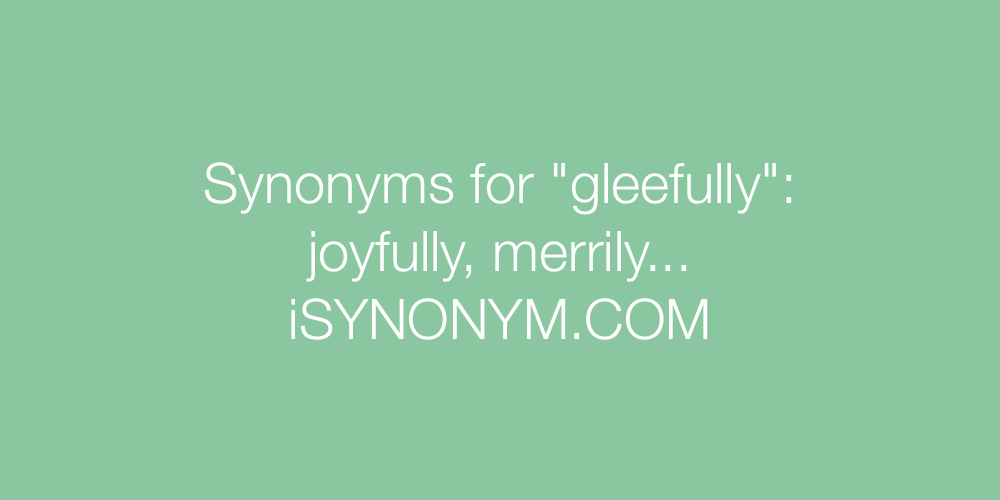 Synonyms gleefully